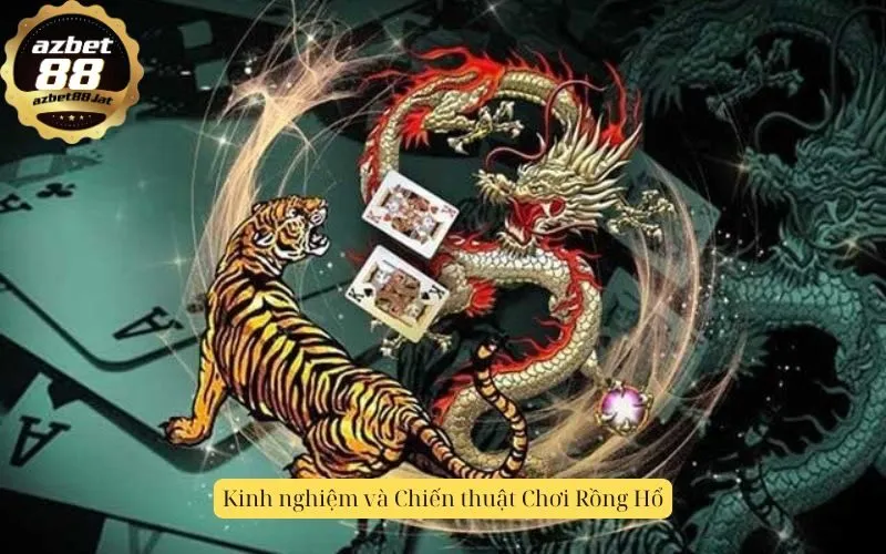 Kinh nghiệm và Chiến thuật Chơi Rồng Hổ
